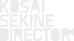 KOSAI SEKINE DIRECTOR